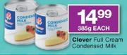 Clover Full Cream Condensed Milk-385g Each