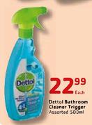 Dettol Bathroom Cleaner Trigger Assorted-500ml Each