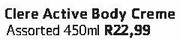 Clere Active Body Creme Assorted-450ml Each