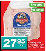 County Fair Riverside Fresh Whole Chicken-Per kg