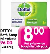 Dettol Bath Soap(All Variants)-12x175G