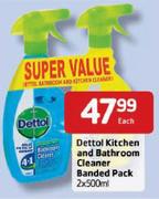 Dettol Kitchen and Bathroom Cleaner banded Pack-2x500ml Each