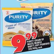 Purity Cream Of Maize/Mabele Baby's Soft Porridge-350g/400g Each