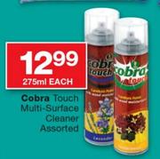 Cobra Touch Multi-Surface Cleaner Assorted-275Ml Each