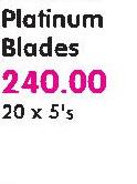 Minora Platinum Blades-20x5's