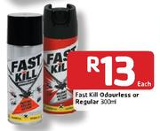 Fast Kill Odourless Or Regular-300ml Each
