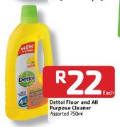 Dettol Floor And All Purpose Cleaner Assorted-750ml Each