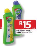 Dettol Multi Surface Cream Assorted-750ml Each