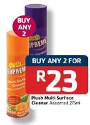 Plush Multi Surface Cleaner Assorted-2 x 275ml Each