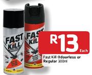 Fast Kill Odourless Or Regular-300ml Each