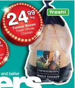 Farmer Brown Fresh Whole Chicken-Per Kg
