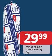 PnP No Name French Polony-2kg