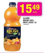 Clover Krush 100% Fruit Juice Assorted-1.5L Each