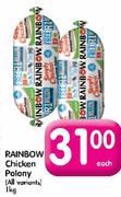 Rainbow Chicken Polony(All Variants)-1Kg Each