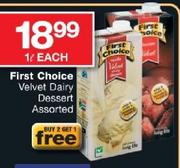 First Choice Velvet Dairy Dessert Assorted-1L Each
