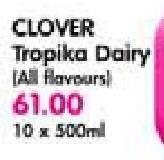 Clover Tropika Dairy(All Flavours) - 10X500ml
