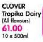 Clover Tropika Dairy (All Flavours)-10 x 500ml)