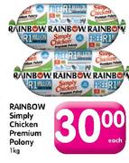 Rainbow Simply Chicken Premium Polony-1Kg-Each