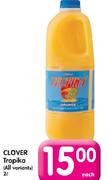 Clover Tropika(All Variants)-2L Each