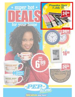 Pep : Super hot deals for your home (5 July 2013 - while stocks last), page 1