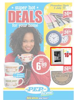 Pep : Super hot deals for your home (5 July 2013 - while stocks last), page 1