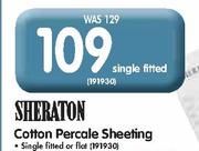 Sheraton Cotton Percale Sheeting Single Fitted Or Flat-Each