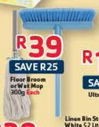 Floor Broom Or Wet Mop 300G Each