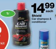 Shield Car Shampoo & Conditioner-1 Ltr Each