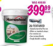 Homestead Textured-20l Each