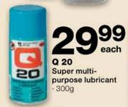 Q 20 Super Multi-Purpose Lubricant-300g Each