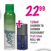 Shower To Shower Deodorant 120ml Plus Roll On 50ml