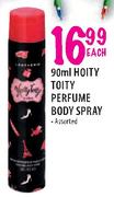 Hoity Toity Perfume Body Sray - 90ml Each
