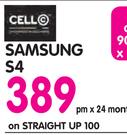 Samsung S4-On Straight Up 100