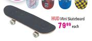  HUD Mini Skateboard-Each