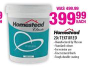 Homestead Textured-20L Each