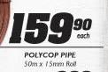 Polycop Pipe-50mx15mm Roll Each