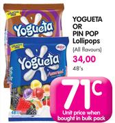 Yogueta Or Pin Pop Lollipops(All Flavours)-48's