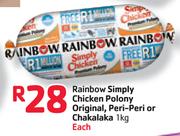 Rainbow Simply Chicken Polony Original, Peri-Peri or Chakalaka-1kg Each