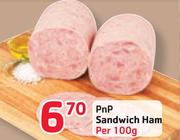 PnP Sandwich Ham-Per 100gm/