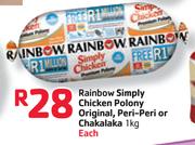 Rainbow Simply Chicken Polony Original, Peri-Peri or Chakalaka-1kg Each