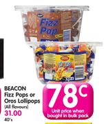 Beacon Fizz Pops Or Oros Lollipops(All Flavours)-40's