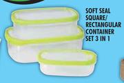 Soft Seal Square/Rectangular Container Set 3-In-1