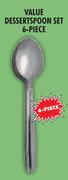 Value Dessertspoon Set-6 Piece
