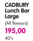 Cadbury Lunch Bar Large (All Flavours)-40's