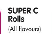 Super C Rolls(All Flavours)