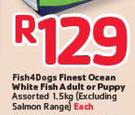 Fish 4 Dogs Finest Ocean White Fish Adult Or Puppy-1.5kg