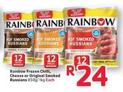 Rainbow Frozen Chilli, Cheese or Original Smoked Russians-850gm/1kg Each