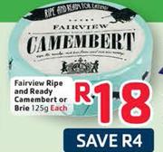 Fairview Ripe And Ready Camembert Or Brie-125g
