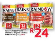 Rainbow Frozen Chilli,Cheese Or Original Smoked Russians-850g/1kg