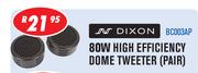 Dixon 80W High Efficiency Dome Tweeter-Pair